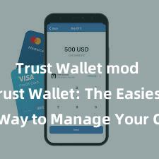 Trust Wallet mod APK Trust Wallet: The Easiest Way to Manage Your Crypto Assets