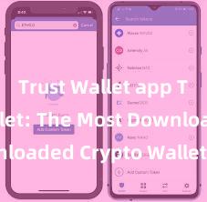 Trust Wallet app Trust Wallet: The Most Downloaded Crypto Wallet in 2021!